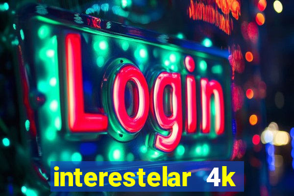 interestelar 4k dublado torrent